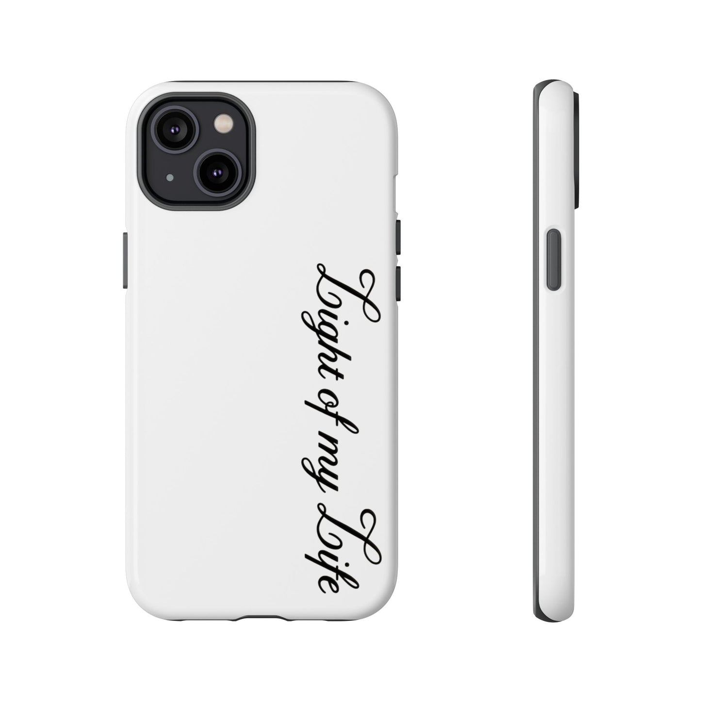 Light if my life white Tough Cases, gifts for Him, her , gift iPhone phone case, thought case 2 layer case