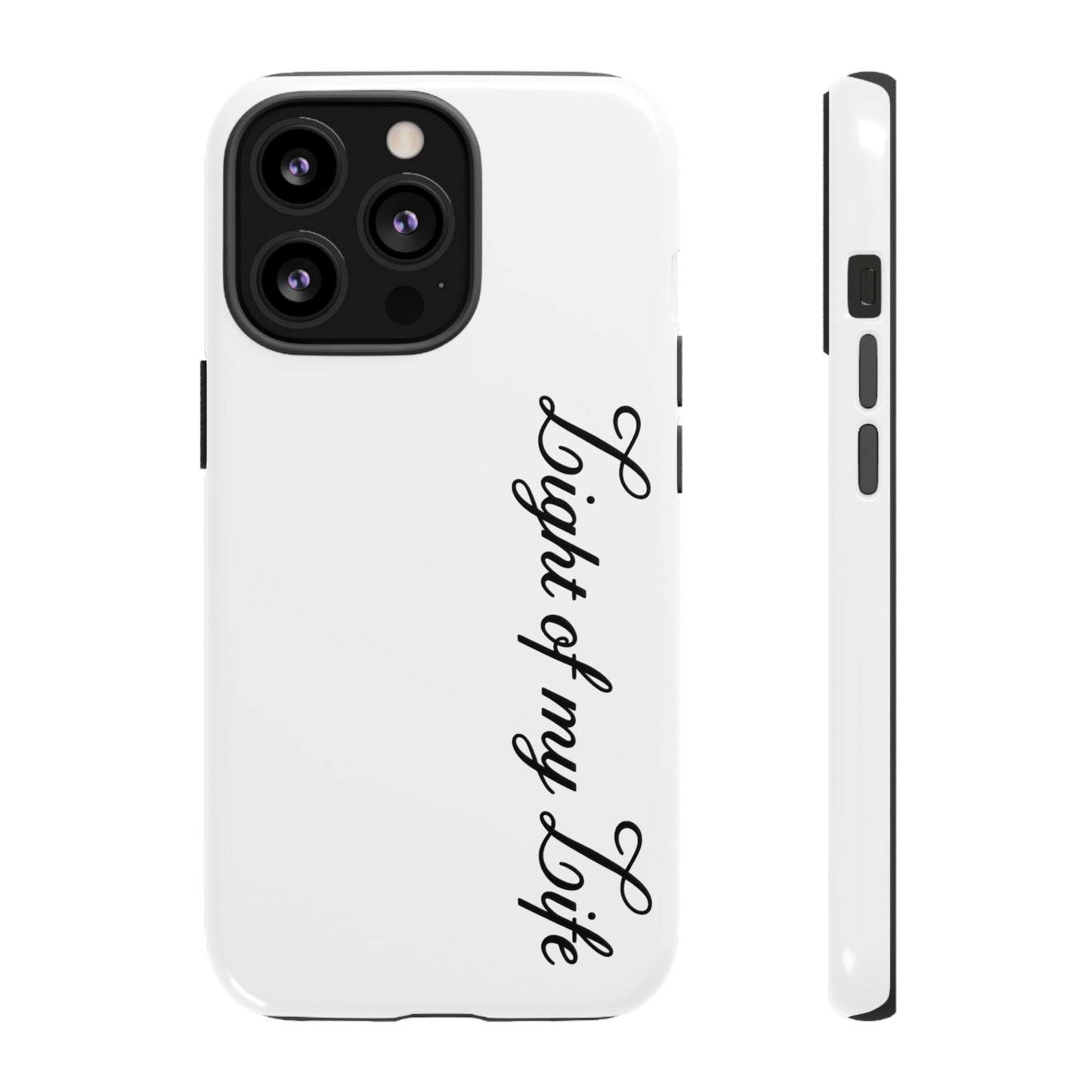 Light if my life white Tough Cases, gifts for Him, her , gift iPhone phone case, thought case 2 layer case