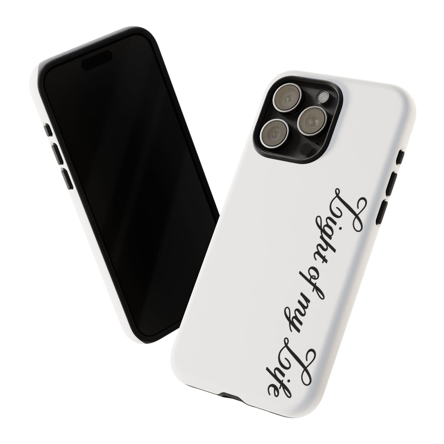 Light if my life white Tough Cases, gifts for Him, her , gift iPhone phone case, thought case 2 layer case