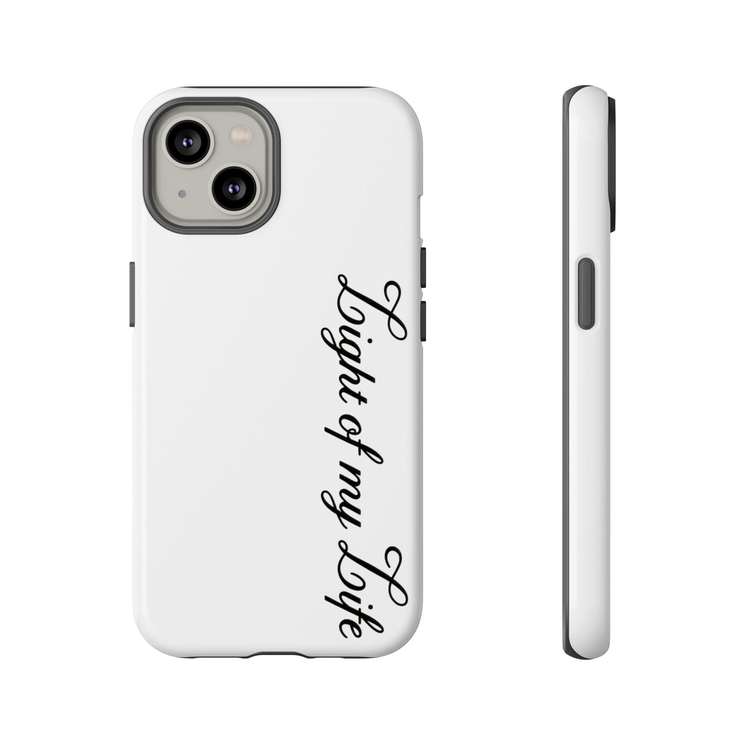 Light if my life white Tough Cases, gifts for Him, her , gift iPhone phone case, thought case 2 layer case