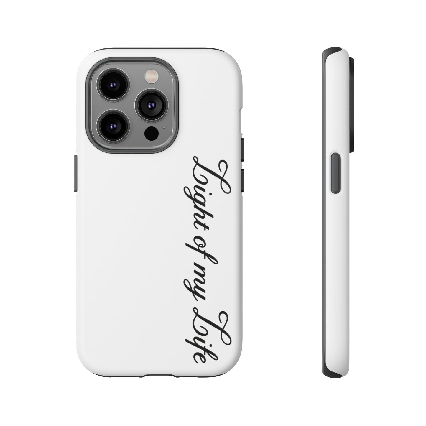 Light if my life white Tough Cases, gifts for Him, her , gift iPhone phone case, thought case 2 layer case