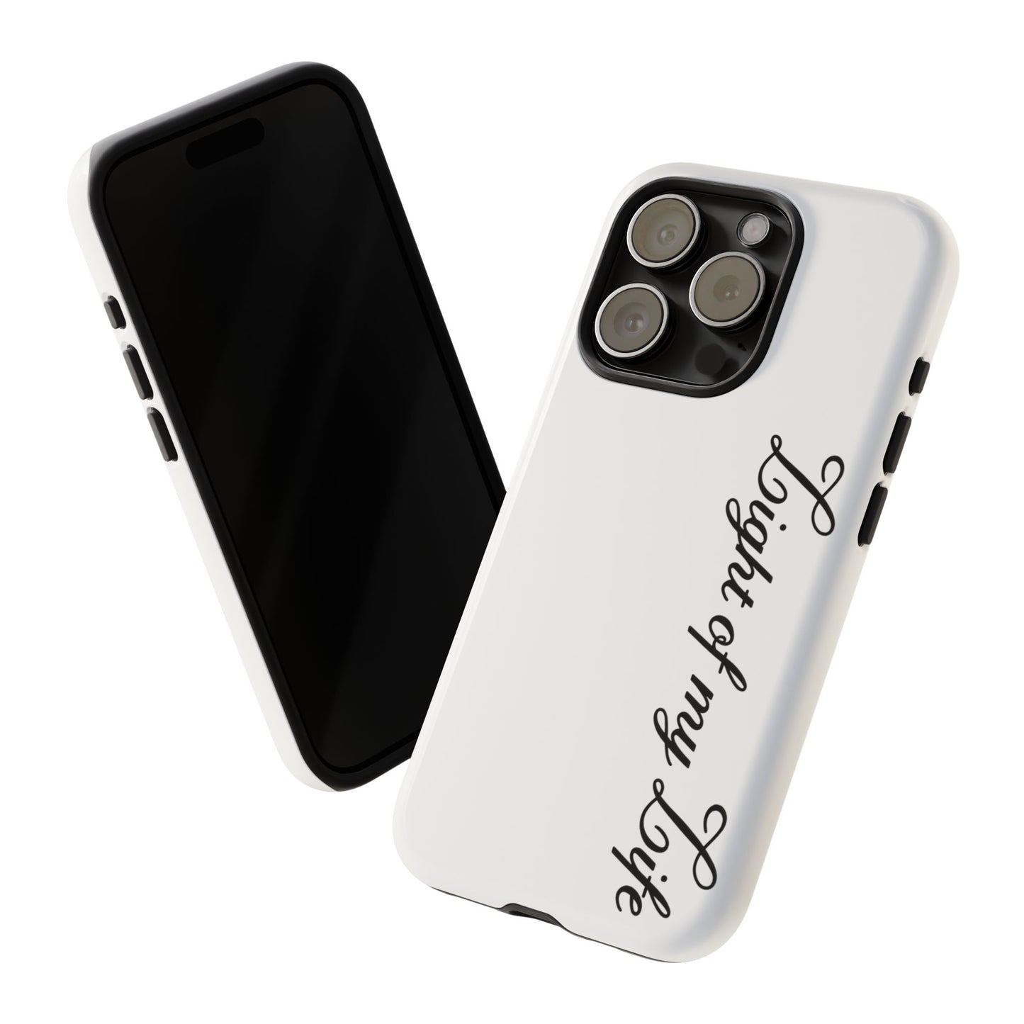 Light if my life white Tough Cases, gifts for Him, her , gift iPhone phone case, thought case 2 layer case