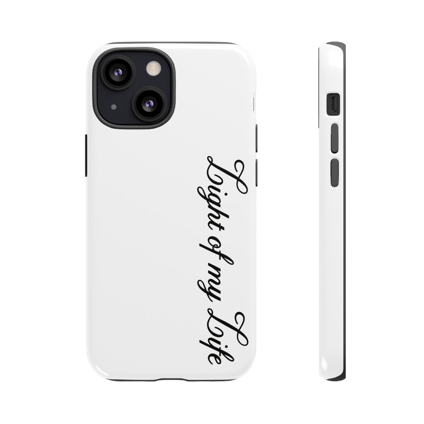 Light if my life white Tough Cases, gifts for Him, her , gift iPhone phone case, thought case 2 layer case