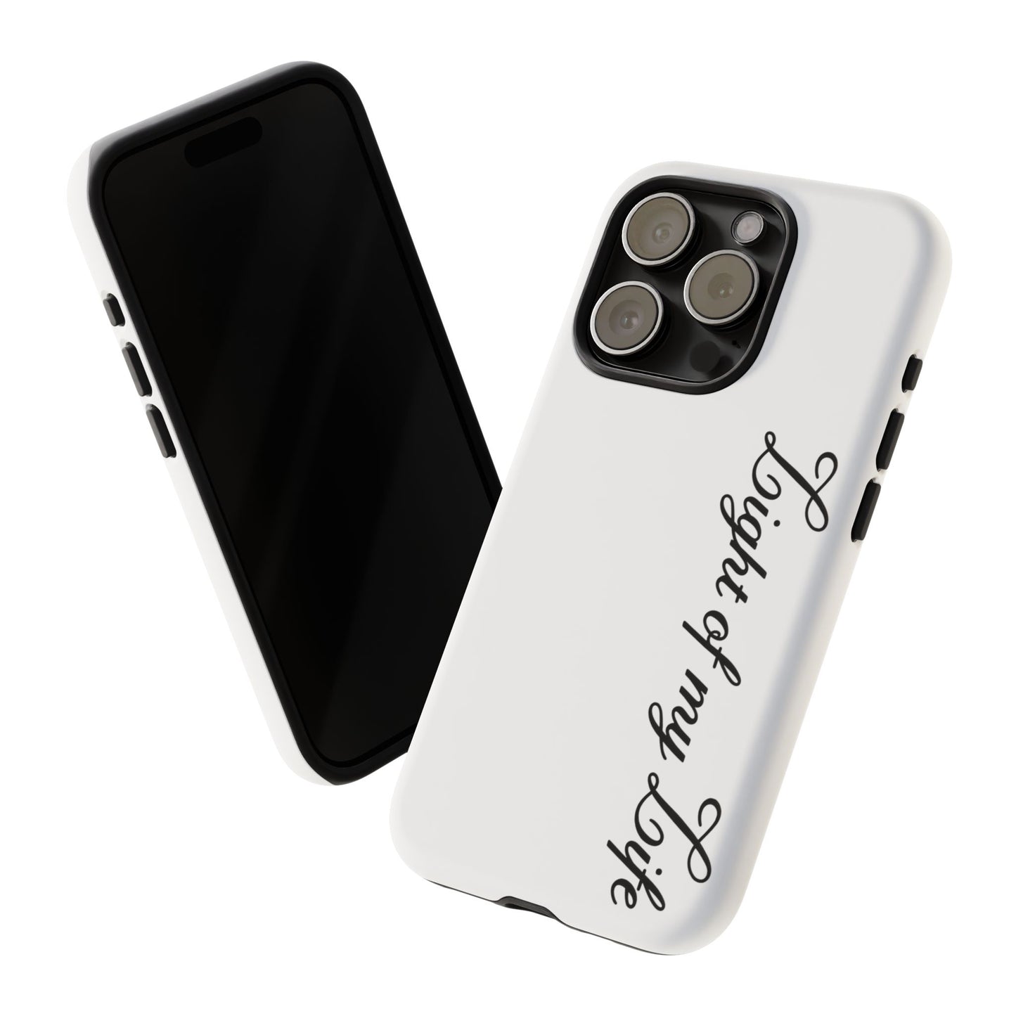 Light if my life white Tough Cases, gifts for Him, her , gift iPhone phone case, thought case 2 layer case