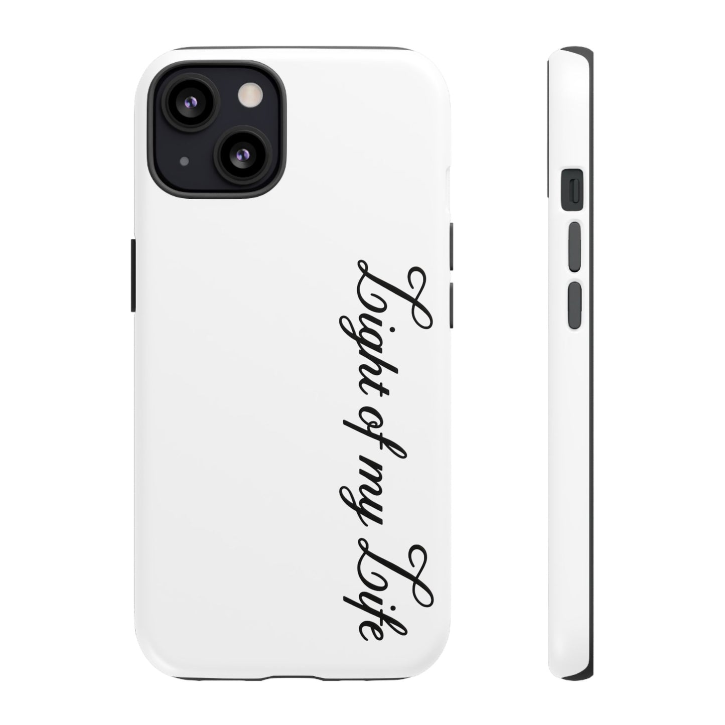 Light if my life white Tough Cases, gifts for Him, her , gift iPhone phone case, thought case 2 layer case