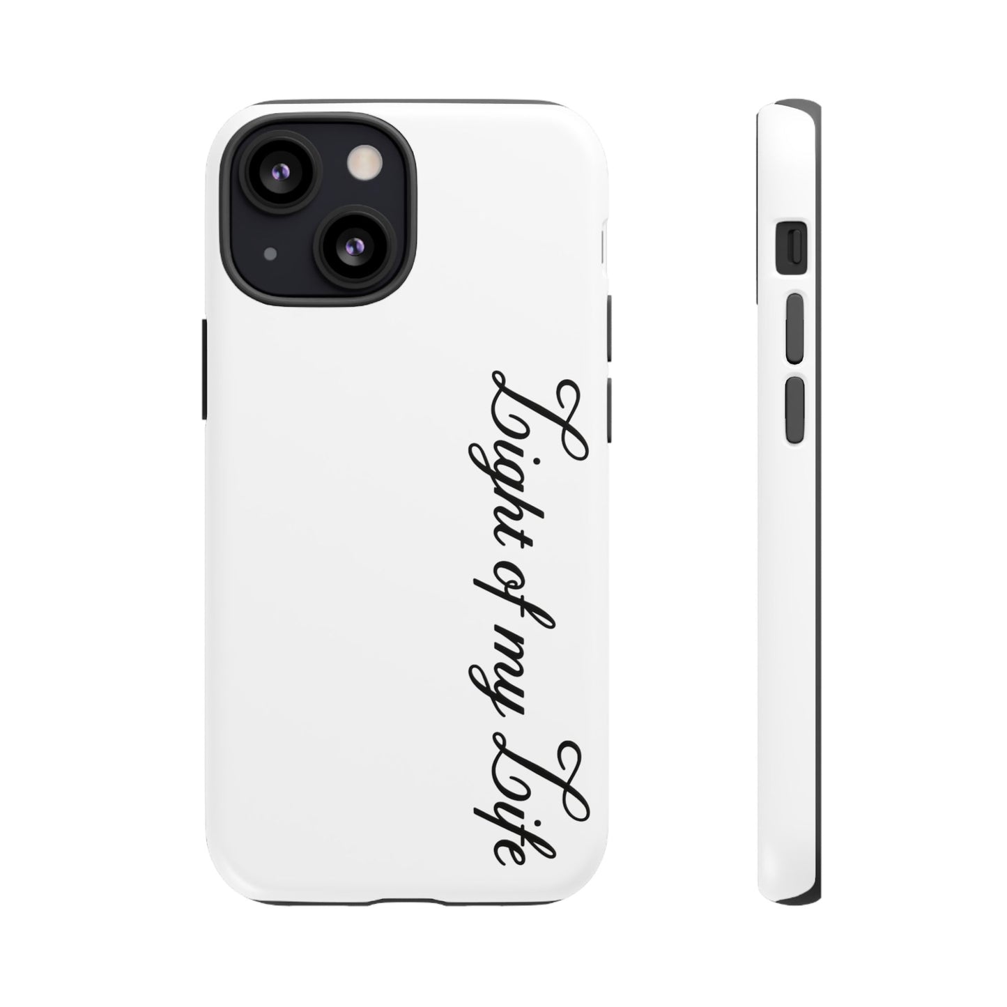 Light if my life white Tough Cases, gifts for Him, her , gift iPhone phone case, thought case 2 layer case