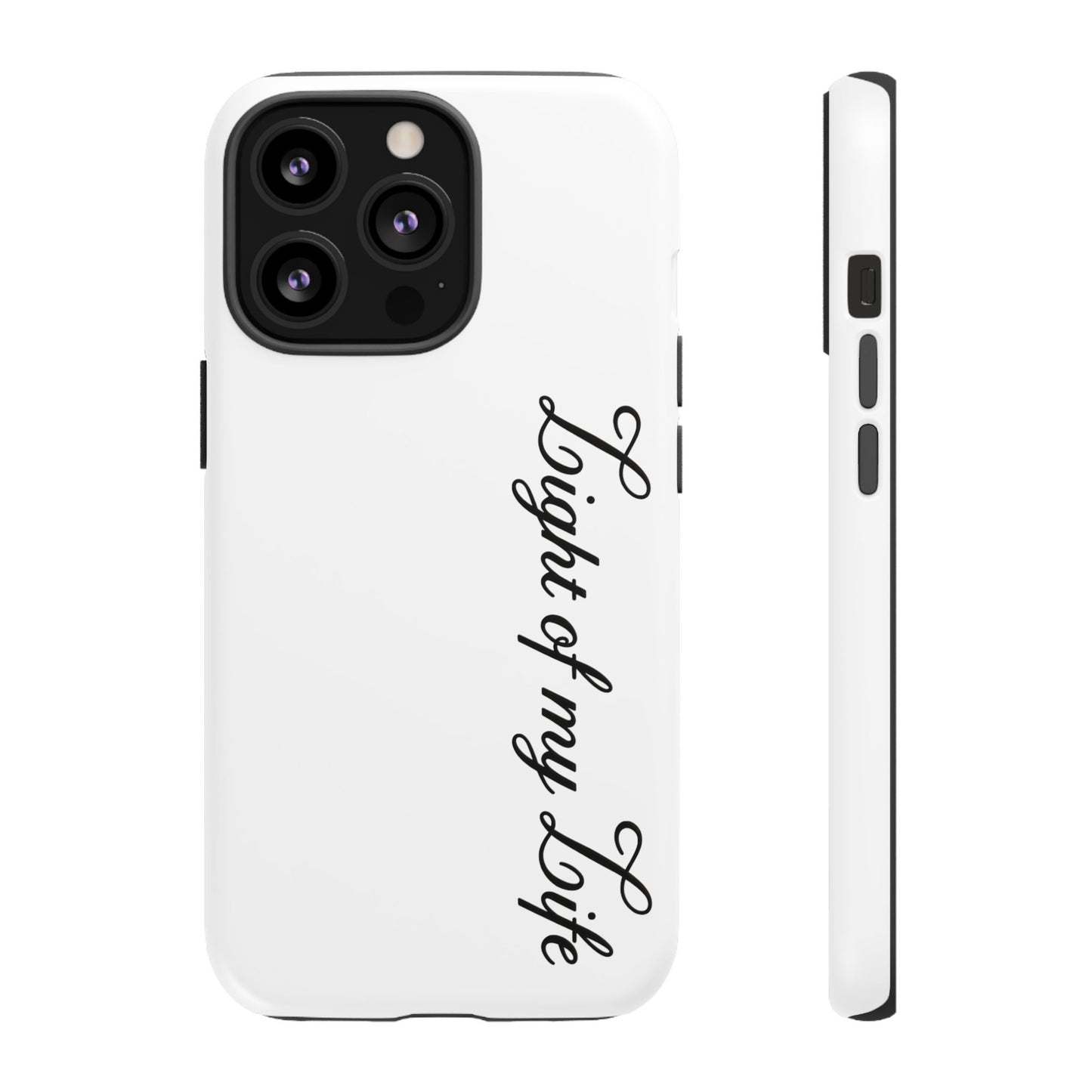 Light if my life white Tough Cases, gifts for Him, her , gift iPhone phone case, thought case 2 layer case