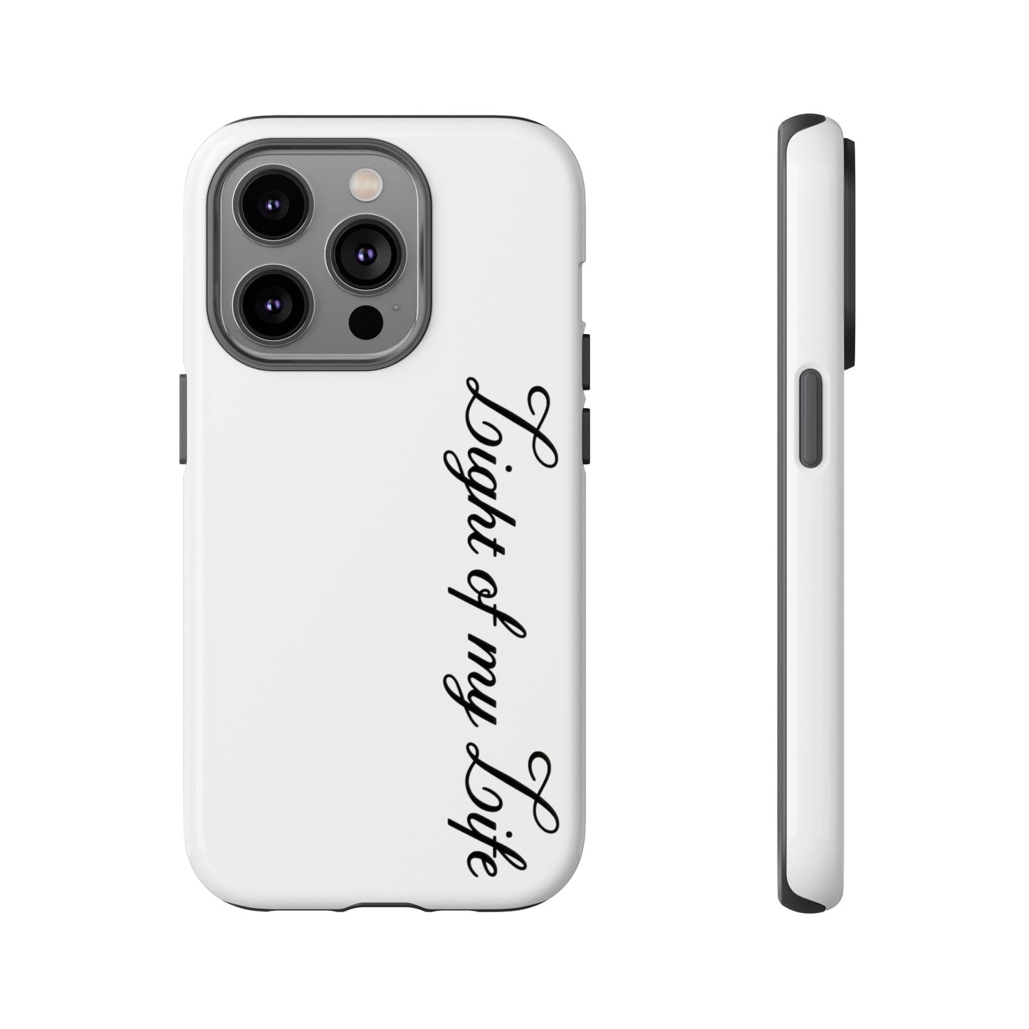Light if my life white Tough Cases, gifts for Him, her , gift iPhone phone case, thought case 2 layer case
