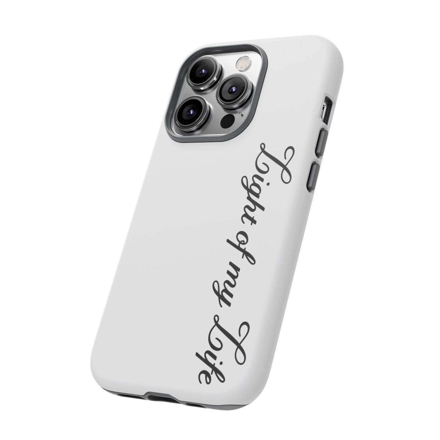 Light if my life white Tough Cases, gifts for Him, her , gift iPhone phone case, thought case 2 layer case