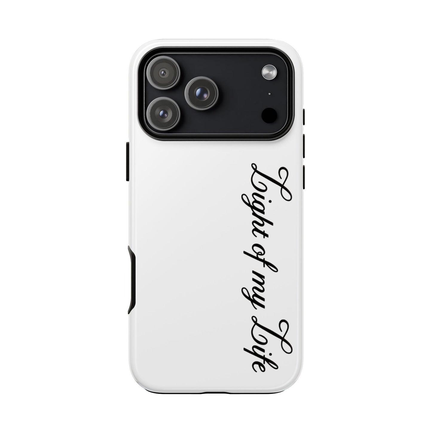 Light if my life white Tough Cases, gifts for Him, her , gift iPhone phone case, thought case 2 layer case