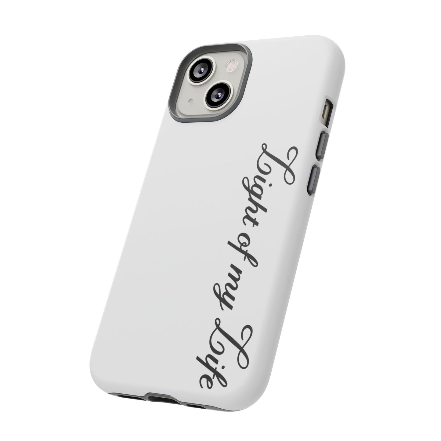 Light if my life white Tough Cases, gifts for Him, her , gift iPhone phone case, thought case 2 layer case