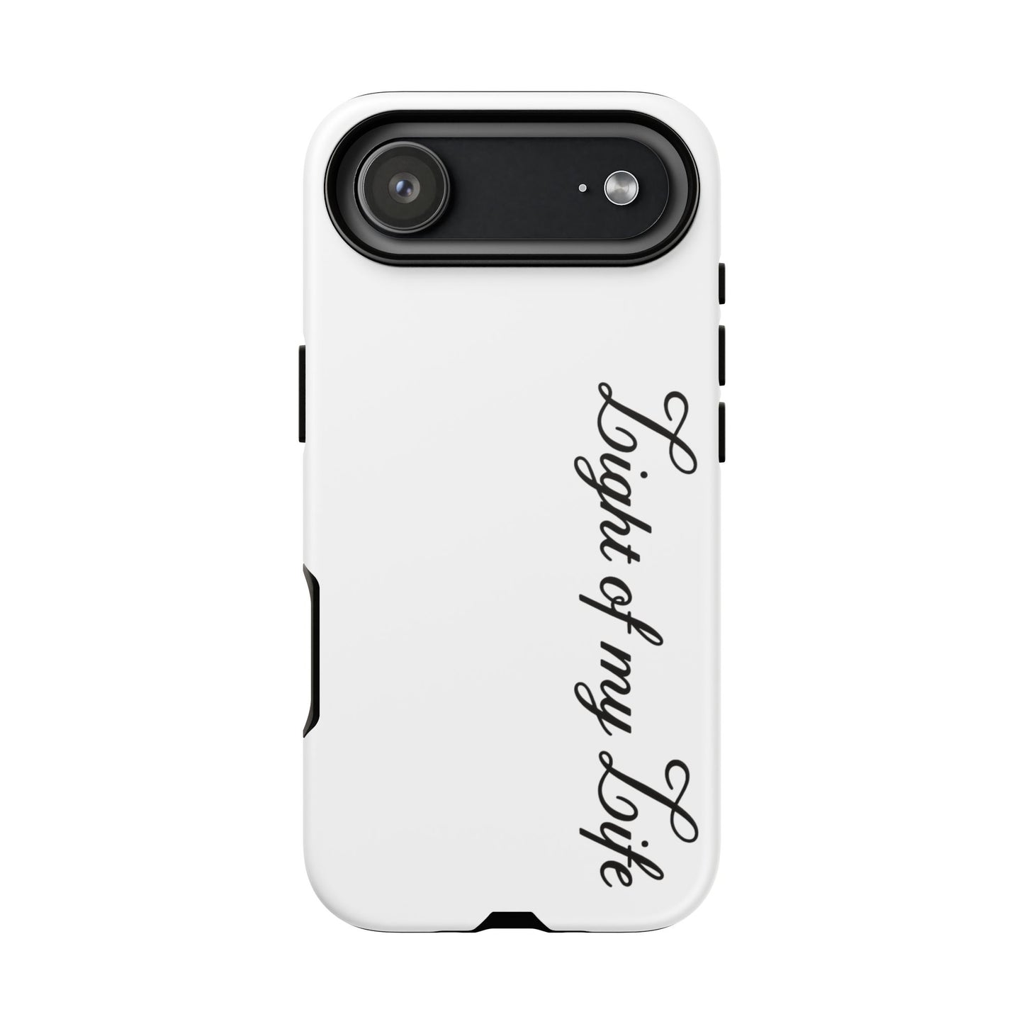 Light if my life white Tough Cases, gifts for Him, her , gift iPhone phone case, thought case 2 layer case
