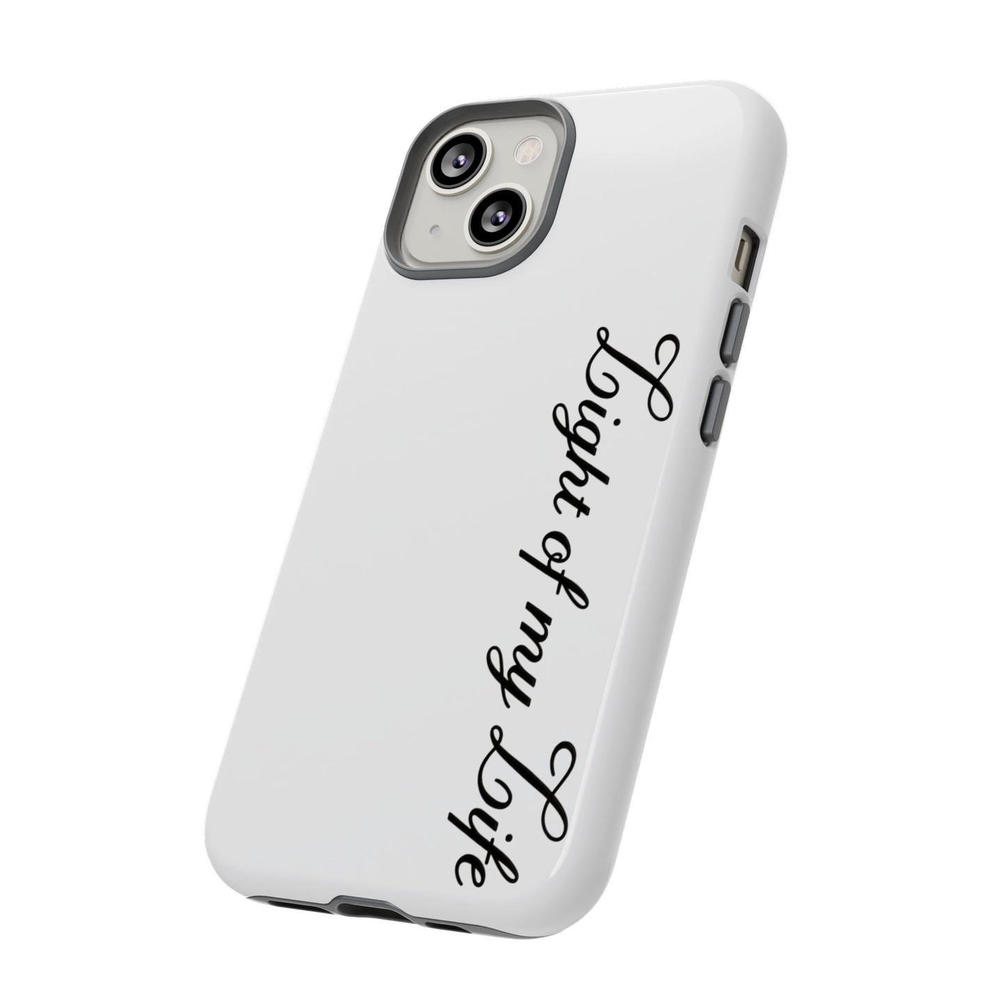 Light if my life white Tough Cases, gifts for Him, her , gift iPhone phone case, thought case 2 layer case
