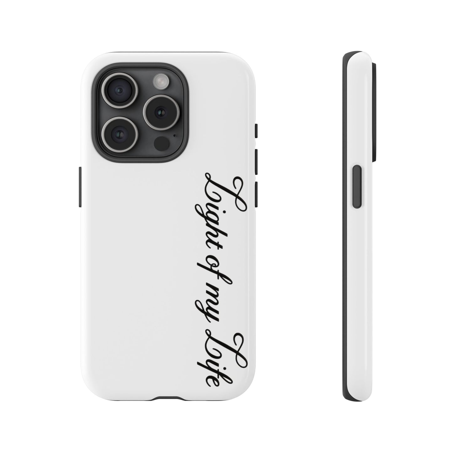 Light if my life white Tough Cases, gifts for Him, her , gift iPhone phone case, thought case 2 layer case