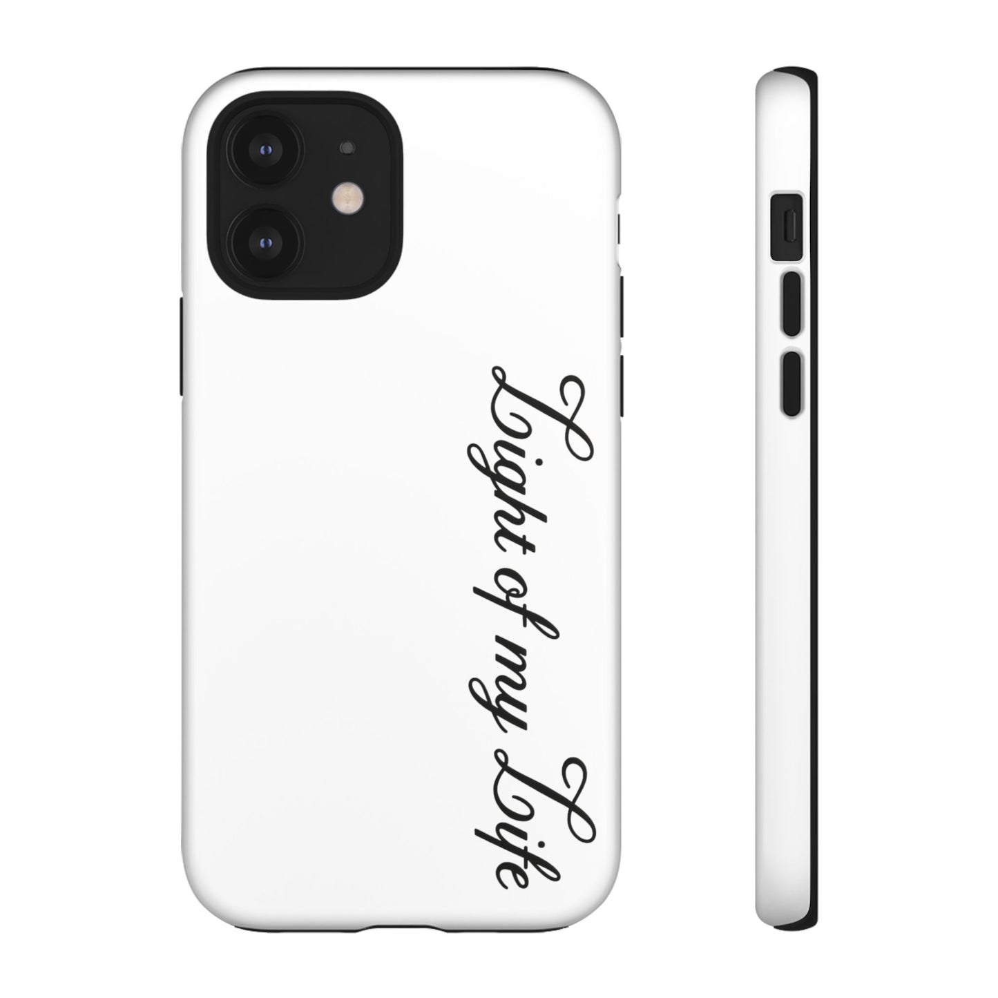 Light if my life white Tough Cases, gifts for Him, her , gift iPhone phone case, thought case 2 layer case