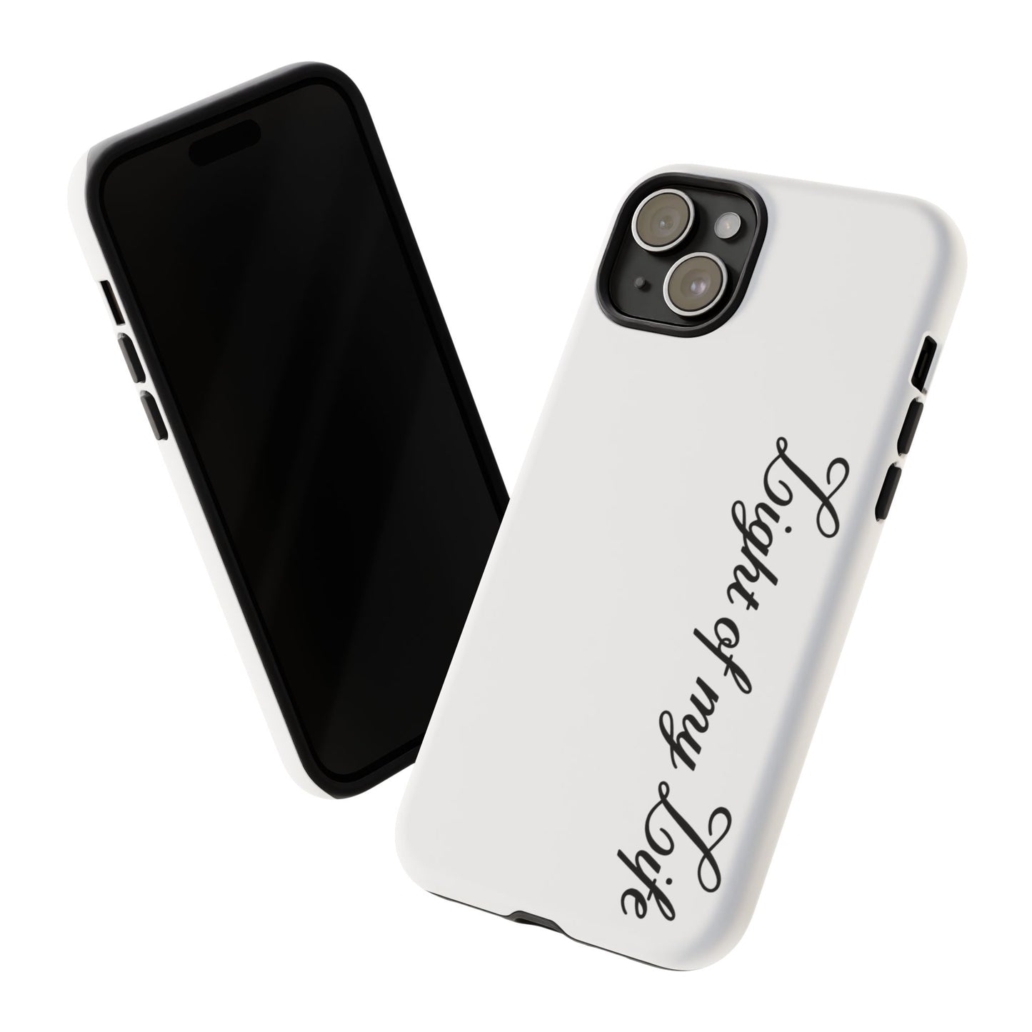 Light if my life white Tough Cases, gifts for Him, her , gift iPhone phone case, thought case 2 layer case
