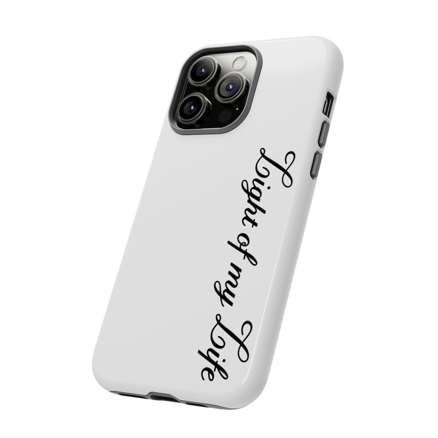 Light if my life white Tough Cases, gifts for Him, her , gift iPhone phone case, thought case 2 layer case