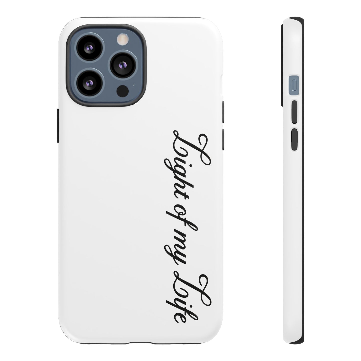 Light if my life white Tough Cases, gifts for Him, her , gift iPhone phone case, thought case 2 layer case