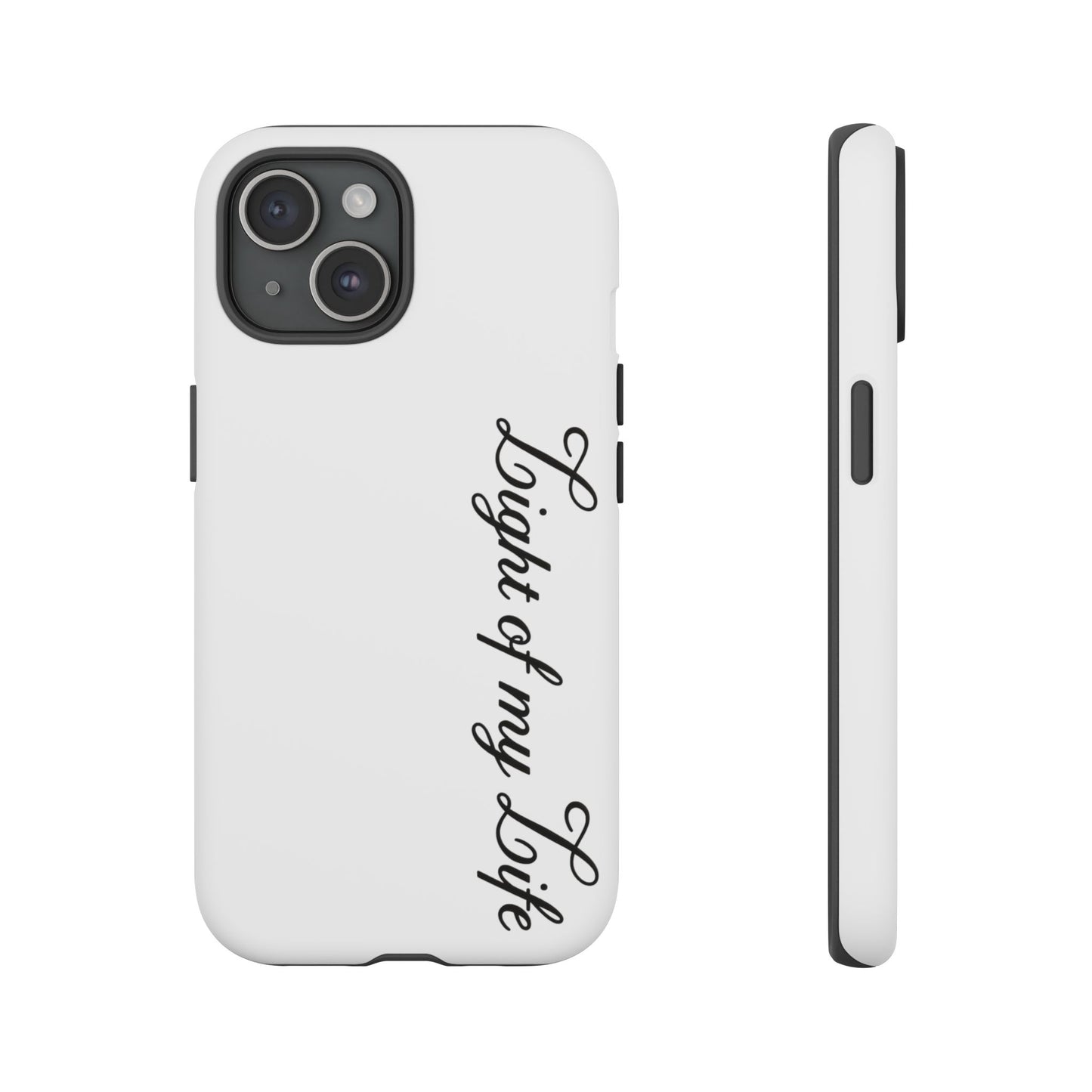 Light if my life white Tough Cases, gifts for Him, her , gift iPhone phone case, thought case 2 layer case