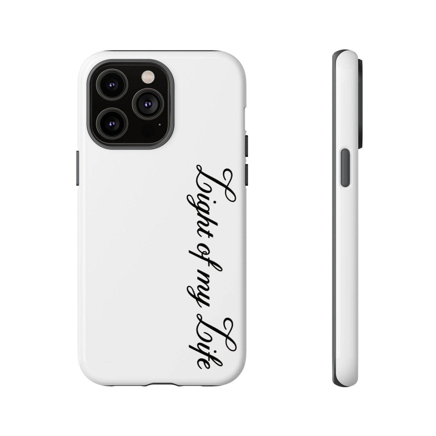 Light if my life white Tough Cases, gifts for Him, her , gift iPhone phone case, thought case 2 layer case