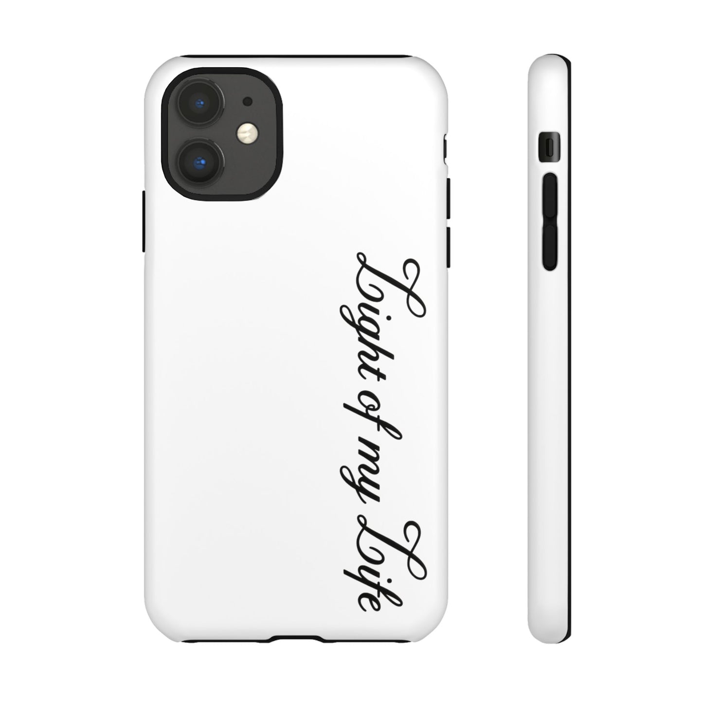 Light if my life white Tough Cases, gifts for Him, her , gift iPhone phone case, thought case 2 layer case