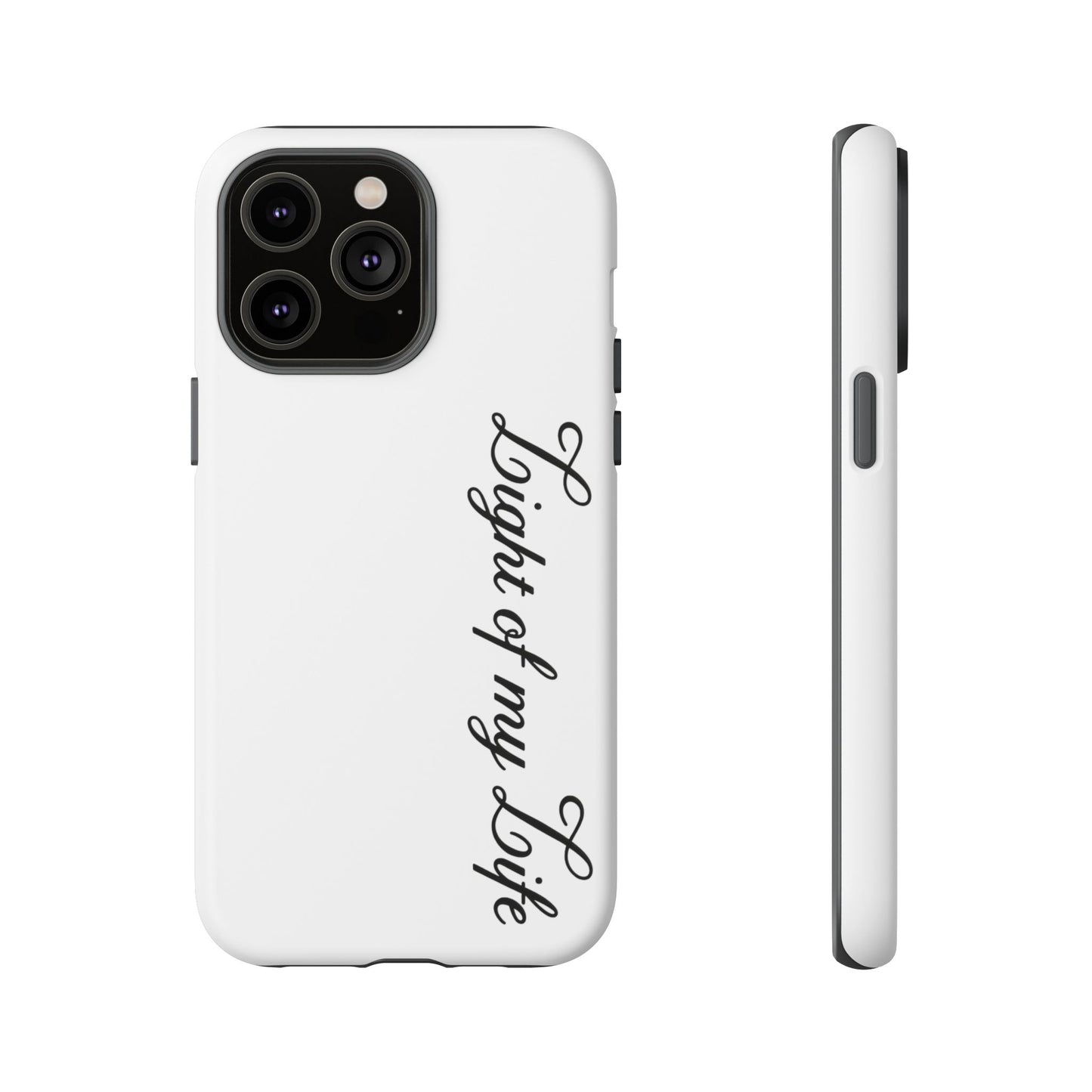 Light if my life white Tough Cases, gifts for Him, her , gift iPhone phone case, thought case 2 layer case
