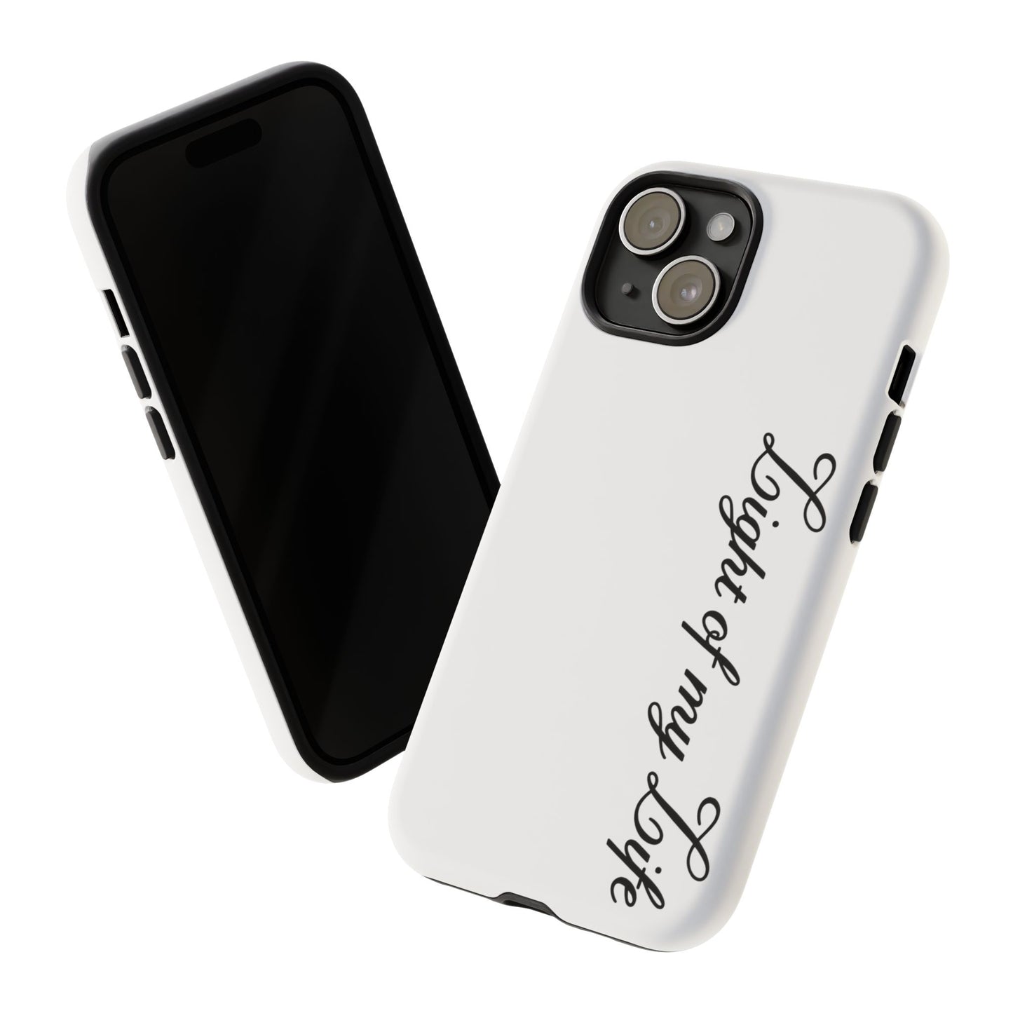Light if my life white Tough Cases, gifts for Him, her , gift iPhone phone case, thought case 2 layer case